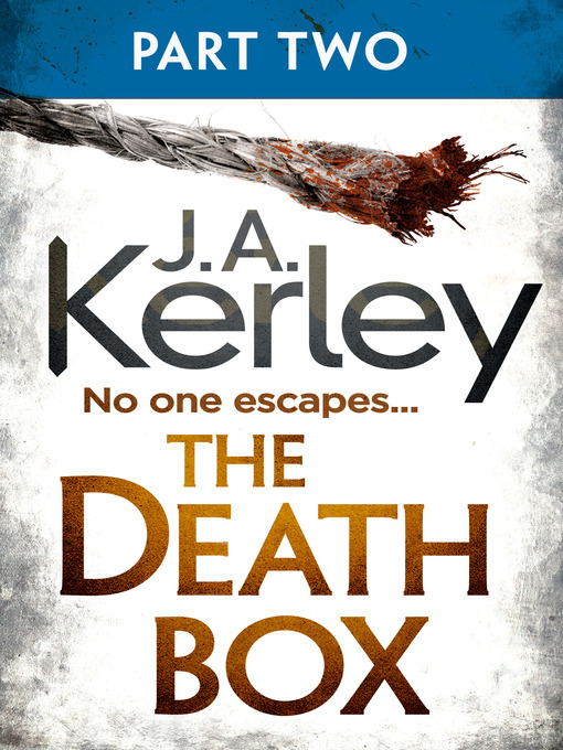 Title details for The Death Box, Part 2 of 3 (Chapters 13–27) by J. A. Kerley - Available
